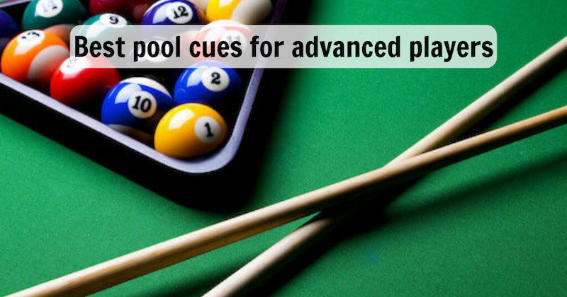 8 Best Pool Cues For Advanced Players To Consider | Big Cat Cues